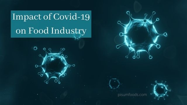 Impact of Covid-19 on Global Food Industry | Pisum Foods